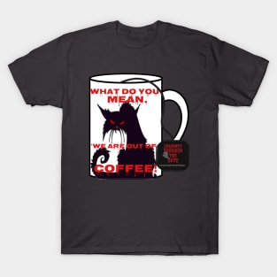 No Coffee! Angry Cat! T-Shirt